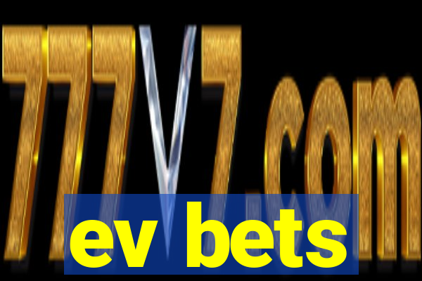 ev bets